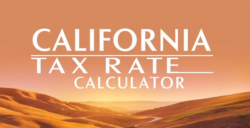 California Tax Rate Calculator: A Comprehensive Guide
